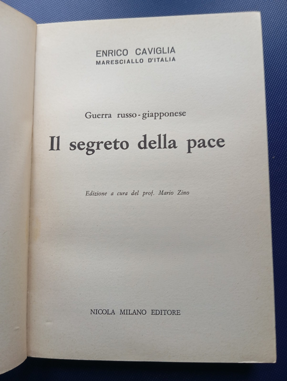 Il segreto della pace, Enrico Caviglia, maresciallo d'Italia, Nicola Milano …
