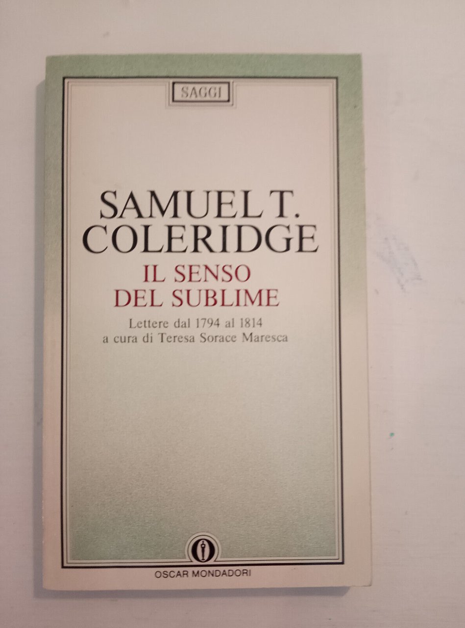 Il senso del sublime. Lettere 1794 - 1814 , Samuel …