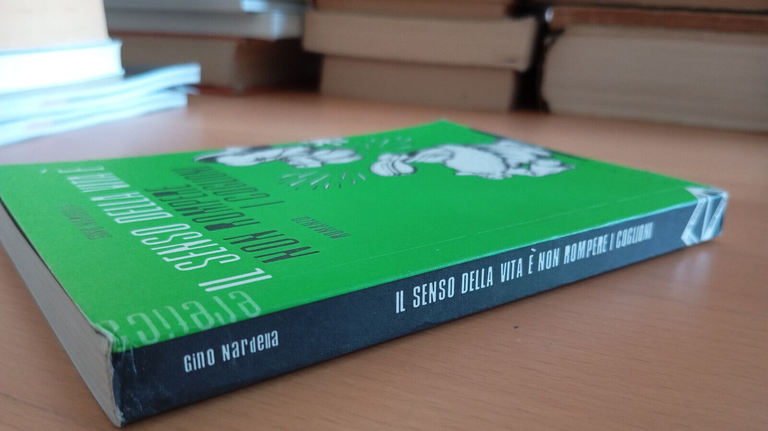 Il senso della vita non rompere i coglioni, Gino Nardella, …