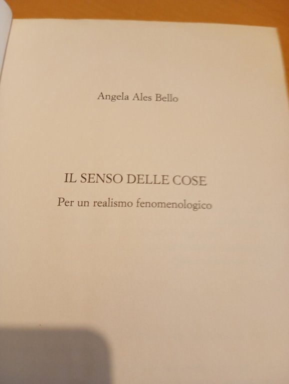 Il senso delle cose, Angela Ales Bello, 2013, fuori catalogo, …