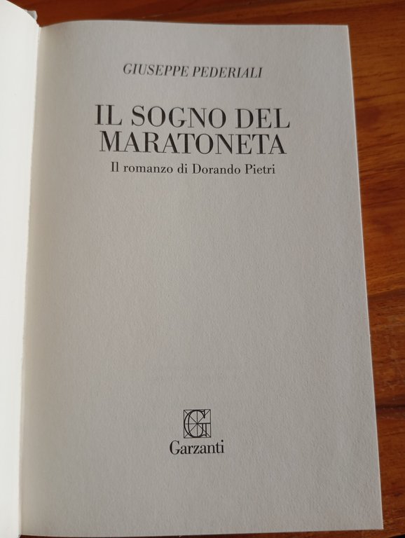 Il sogno del maratoneta, Giuseppe Pederiali, Garzanti, 2008