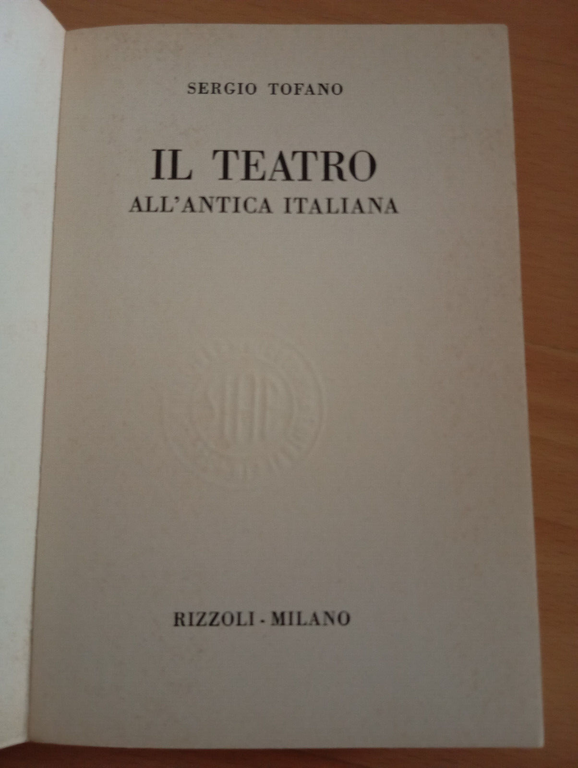 Il teatro all'antica italiana, Sergio Tofano, Rizzoli, 1965 | Immagine Gallery 9