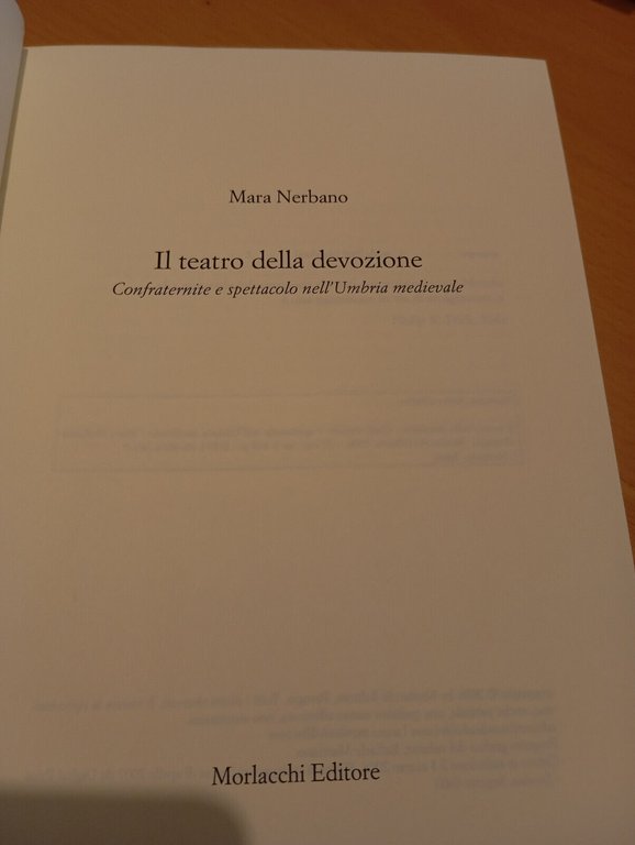 Il teatro della devozione, Mara Nerbano, Morlacchi Editore, 2006 MANCA …