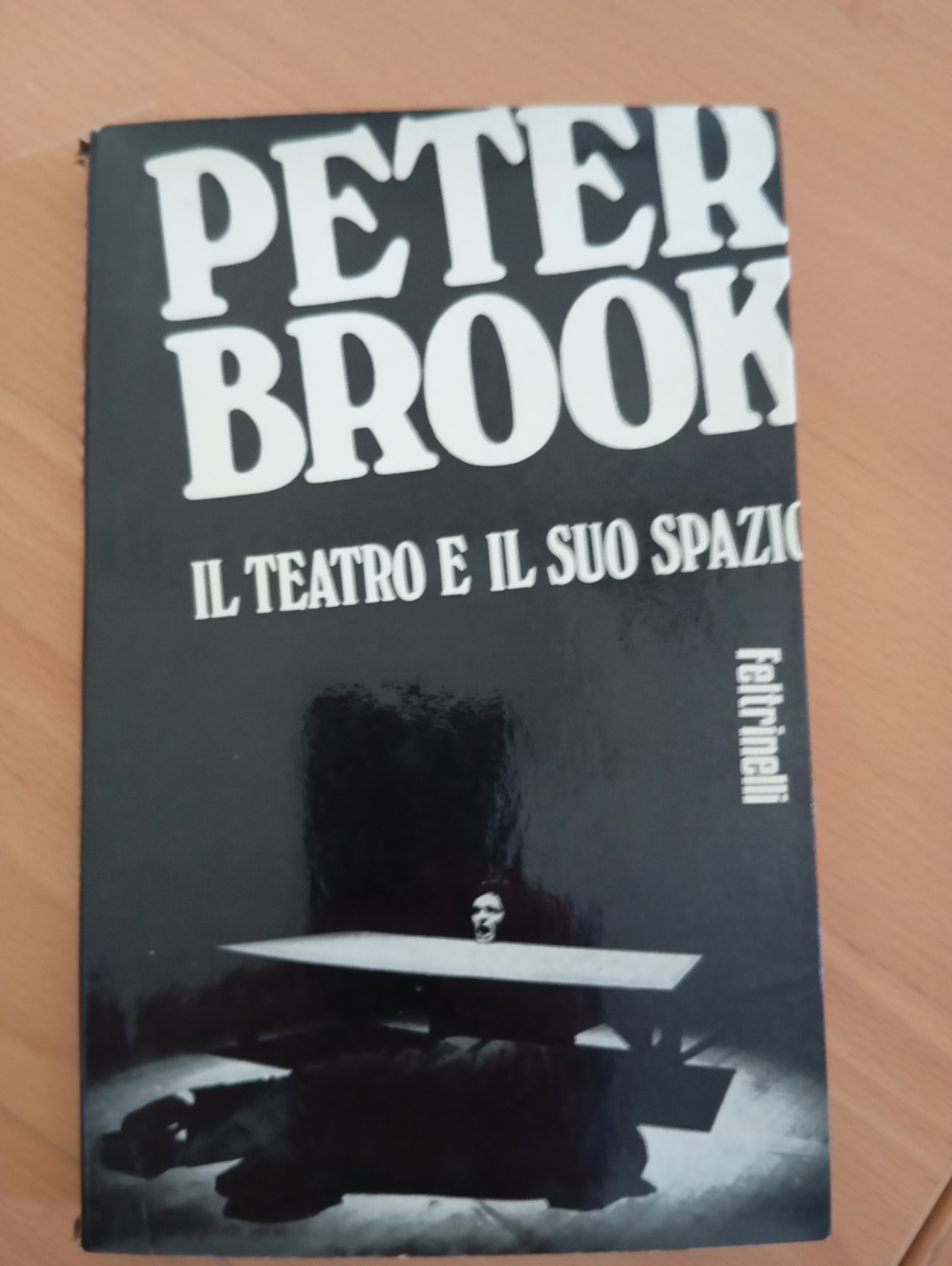 Il teatro e il suo spazio, Peter Brook, Feltrinelli, 1968