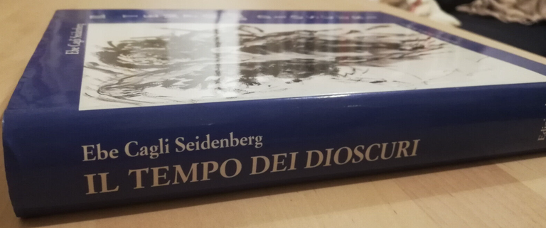 Il tempo dei dioscuri, Ebe Cagli Seidenberg, 1996, Bora Edizioni