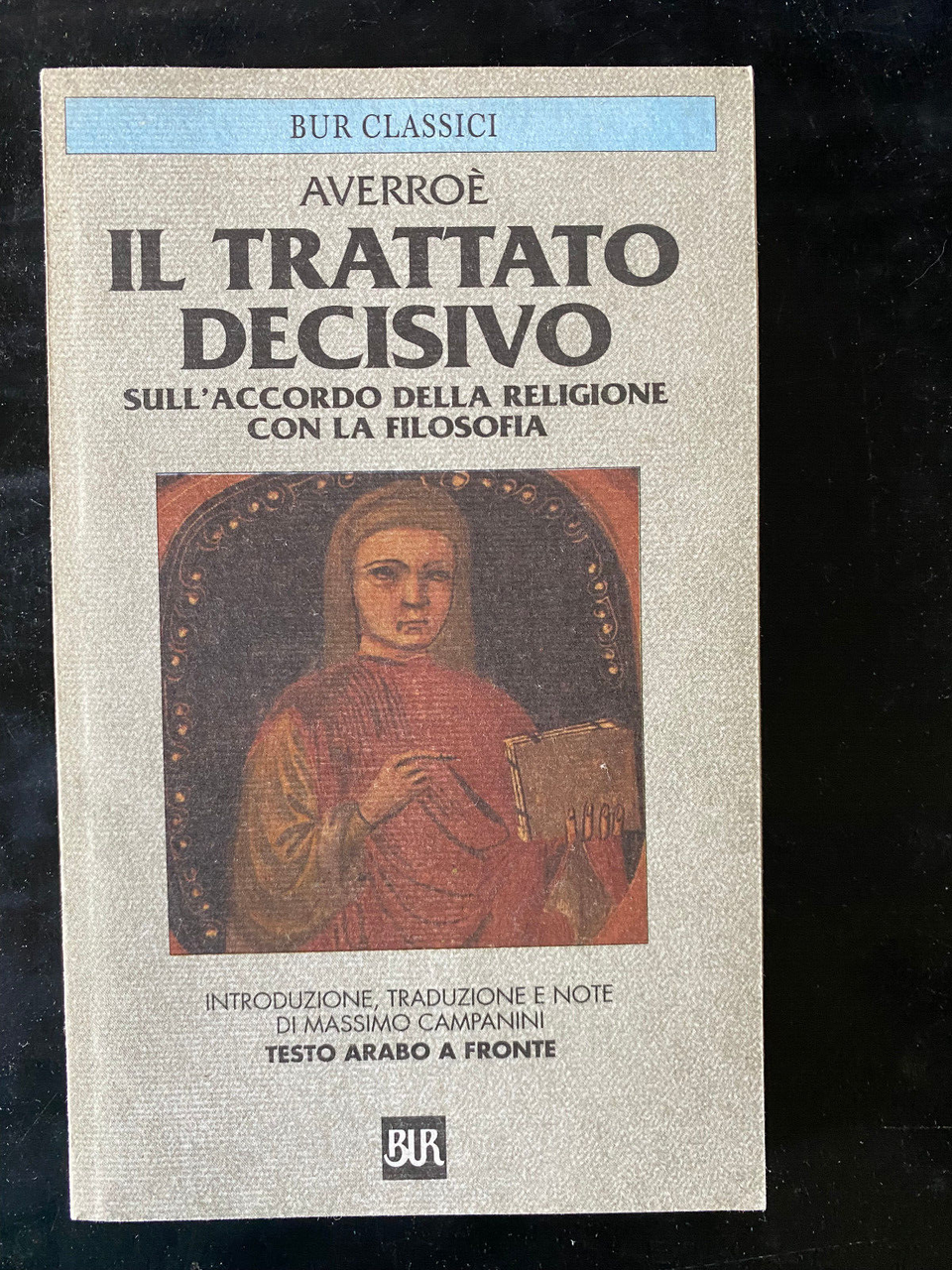 Il trattato decisivo, Averroé, Testo arabo a fronte, Rizzoli BUR, …