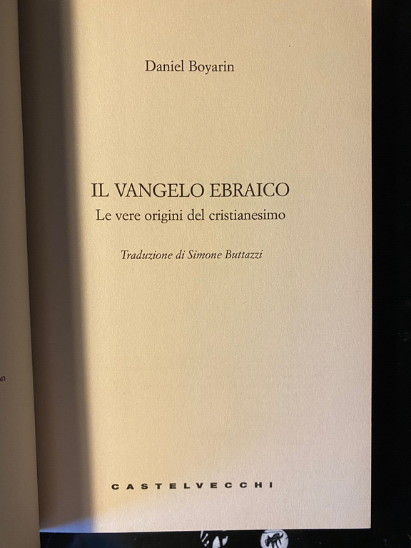 Il vangelo ebraico, Daniel Boyarin, Castelvecchi, 2012