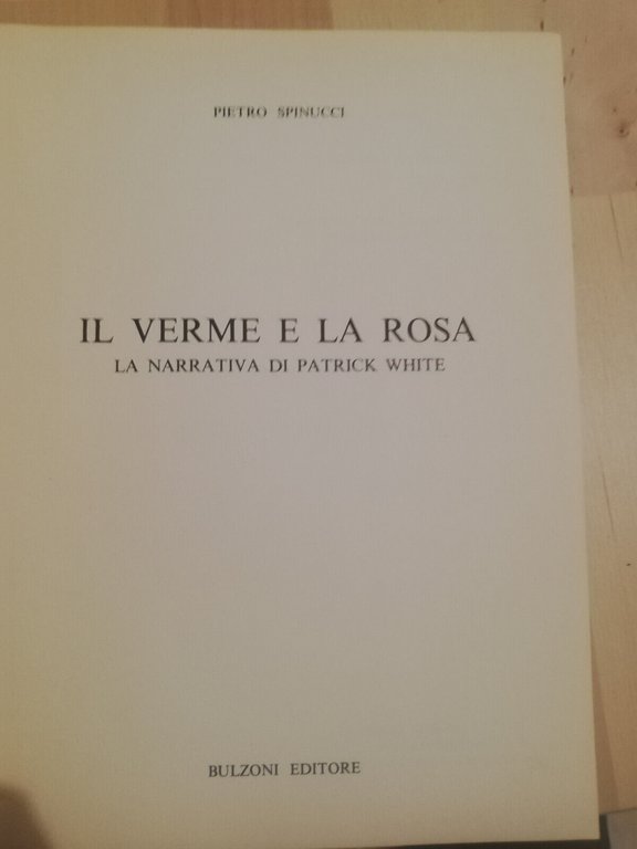 Il verme e la rosa. La narrativa di Patrick White, …