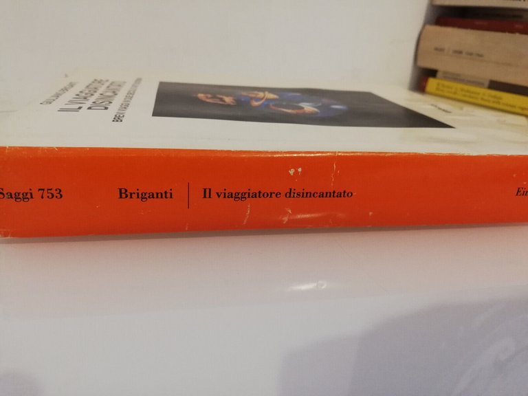 Il viaggiatore disincantato. Brevi viaggi, Giuliano Briganti, 1991, Einaudi