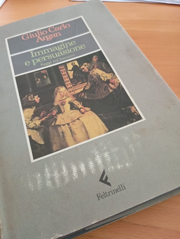 Immagine e persuasione. Saggi sul Barocco, Giulio Carlo Argan, Feltrinelli, … | Immagine Gallery 4