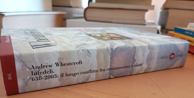 Infedeli 638-2003 il conflitto tra Cristianesimo e Islam, Andrew Wheatcroft … | Immagine Gallery 2