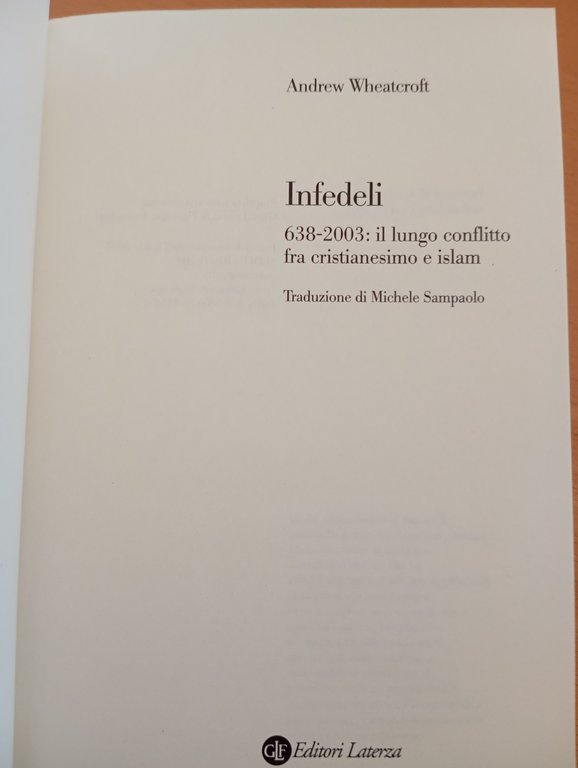 Infedeli 638-2003 il conflitto tra Cristianesimo e Islam, Andrew Wheatcroft … | Immagine Gallery 7