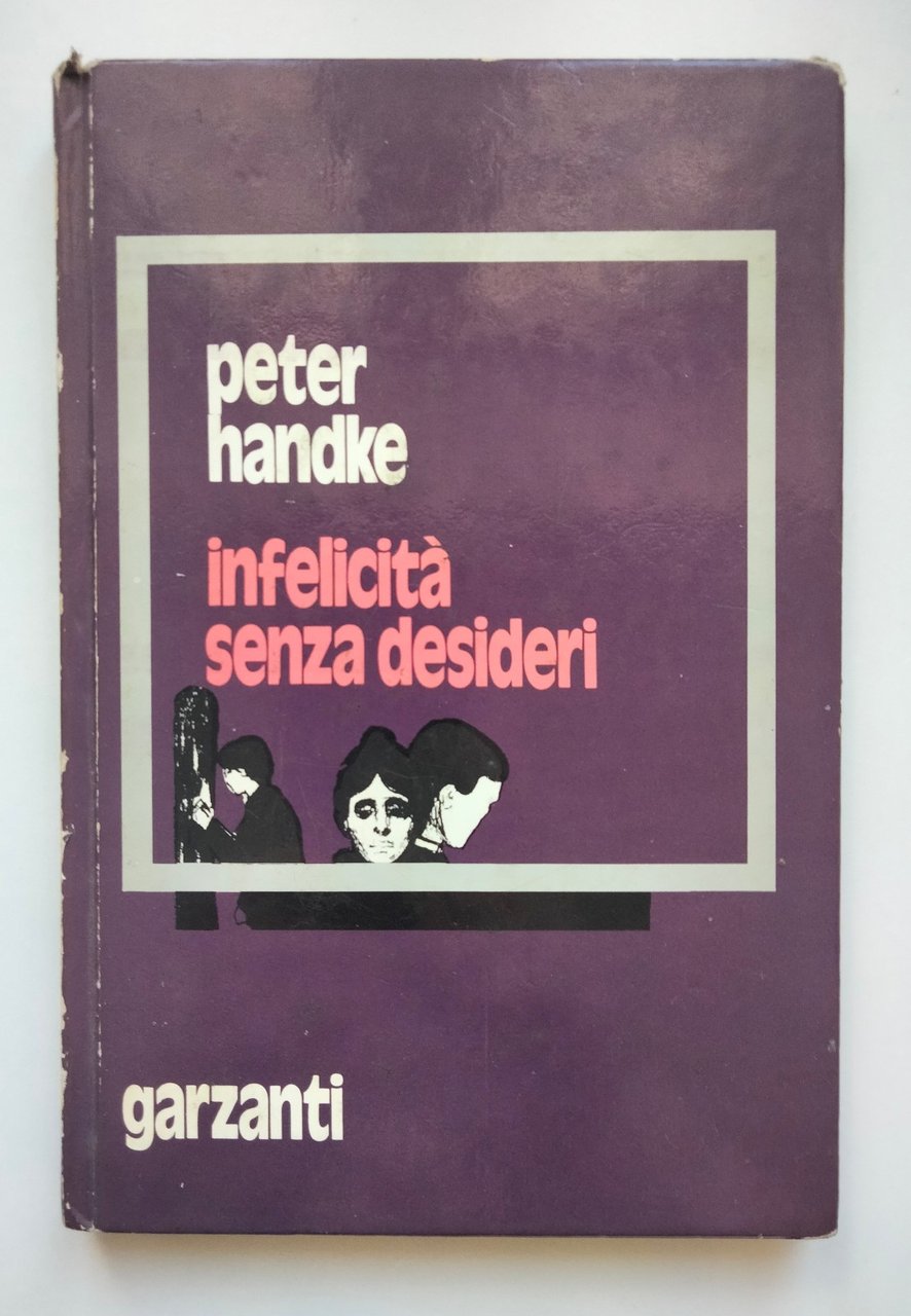 Infelicità senza desideri, Peter Handke, Garzanti, 1976