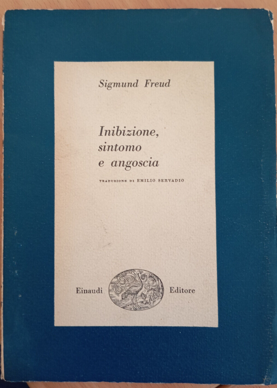Inibizione, sintomo e angoscia, Sigmund Freud, Einaudi edizione storica 1951