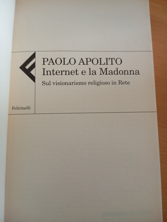 Internet e la Madonna. Sul visionarismo, Paolo Apolito, Feltrinelli, 2002 | Immagine Gallery 5