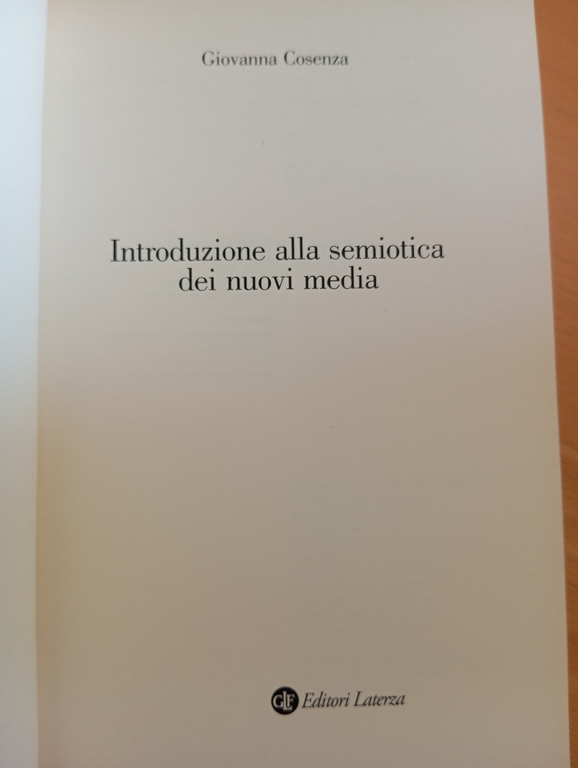 Introduzione alla semiotica dei nuovi media, Giovanna Cosenza, Laterza, 2014