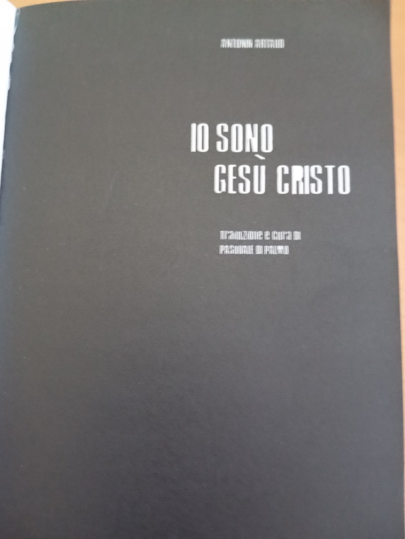 Io sono Gesù Cristo, Antonin Artaud, Nuovi equilibri, 2003