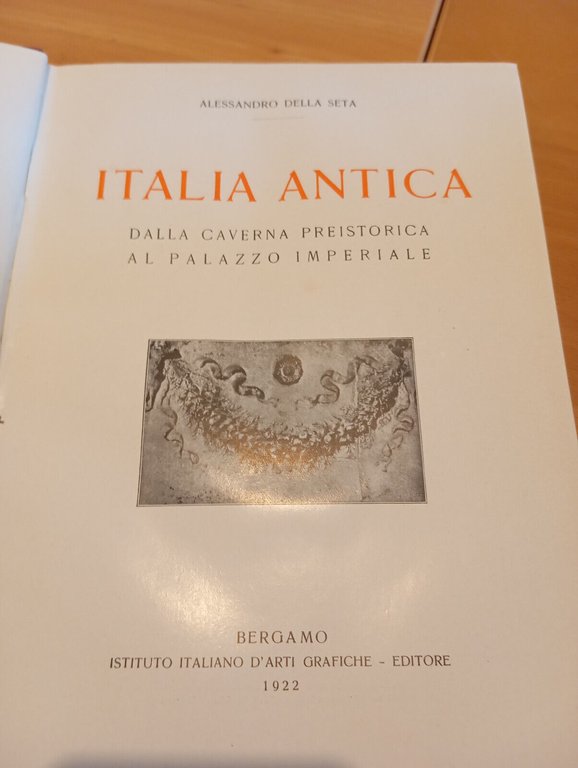 Italia antica. Dalla caverna preistorica al palazzo imperiale, 1922