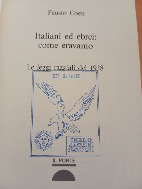 Italiani ed ebrei: come eravamo. Le leggi razziali del 1938, …