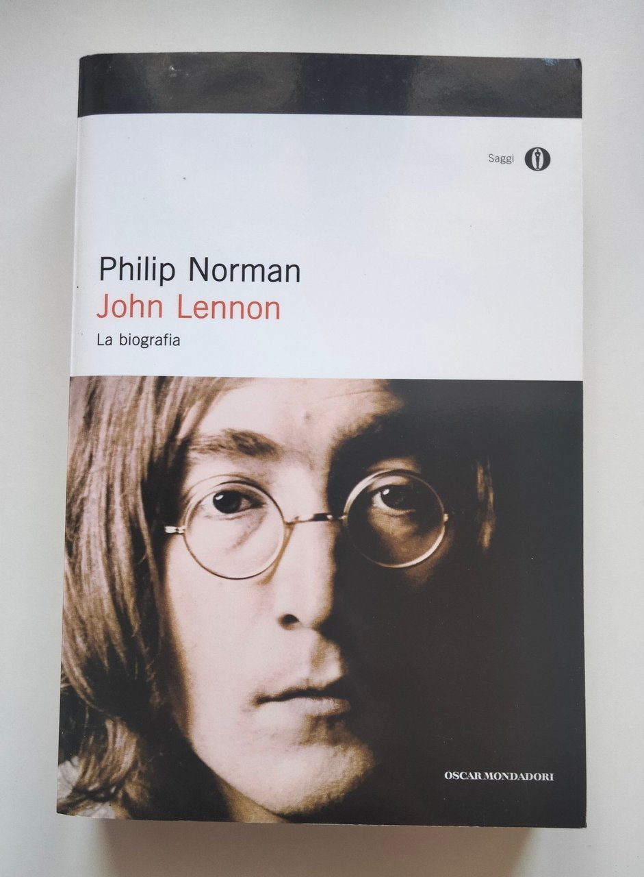 John Lennon. La biografia, Philip Norman, Mondadori, 2013