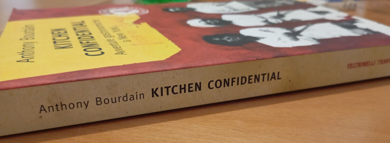 Kitchen confidential, Anthony Bourdain, Feltrinelli, 2002