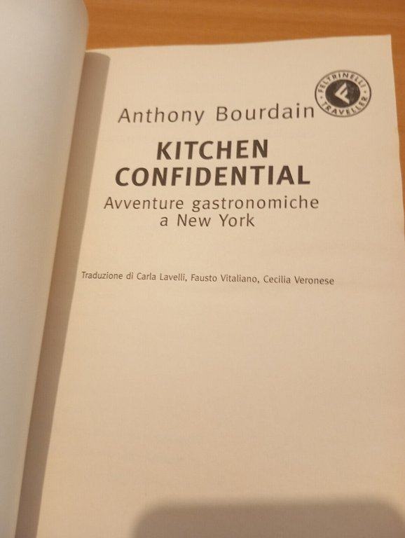 Kitchen confidential, Anthony Bourdain, Feltrinelli, 2002