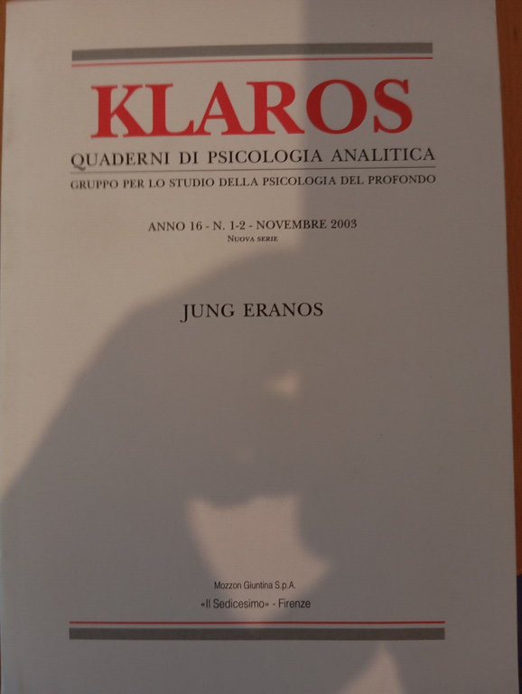 Klaros Quaderni di psicologia analitica, 1-2 , 2003, Jung Eranos