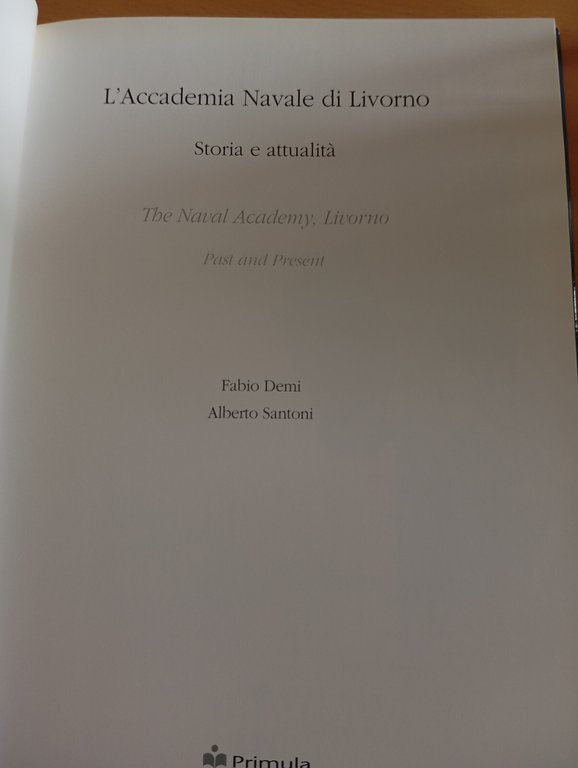 L'accademia navale di Livorno. Storia e attualità, Demi - Santoni, …
