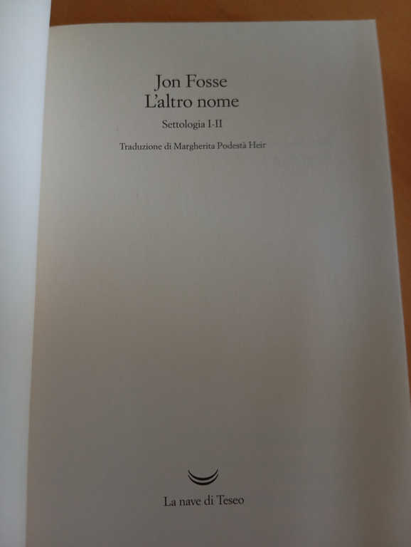 L'altro nome, Settologia 1-2, Jon Fosse, La nave di Teseo, …
