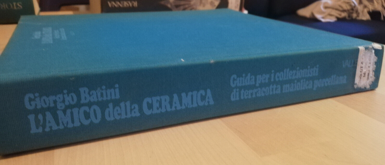 L'amico della ceramica, Giorgio Batini, 1974, Vallecchi