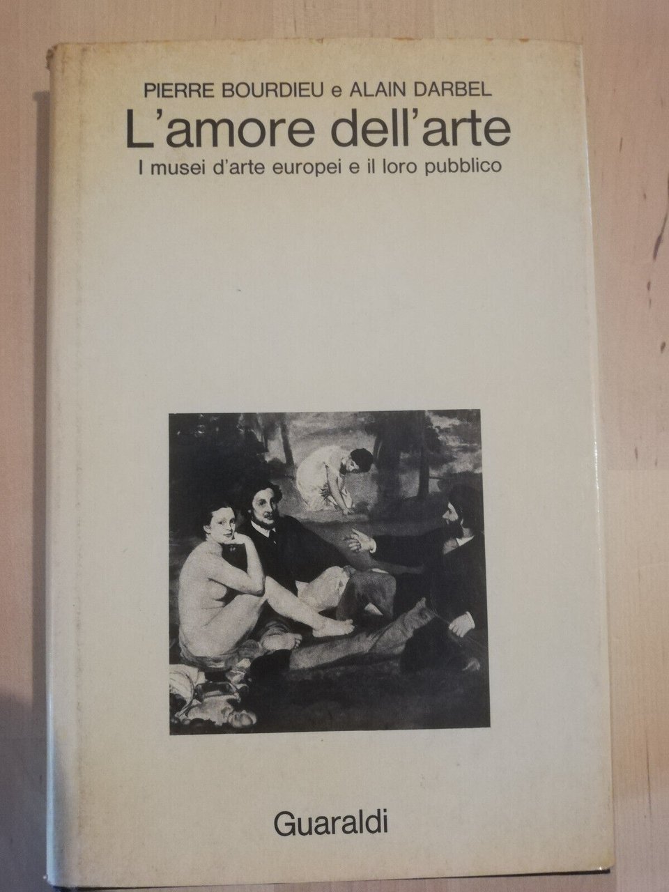 L'amore dell'arte, Pierre Bourdieu - Alain Darbel, Guardldi, 1972, Molto …