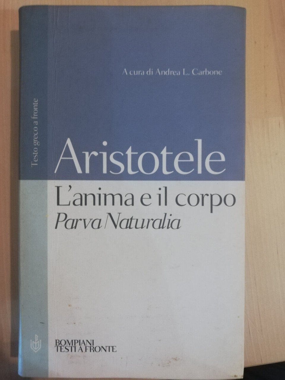 L'anima e il corpo. Parva naturalia, Aristotele, Testo a fronte, …