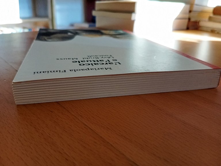 L'arcaico e l'attuale Lévy-Bruhl Mauss Foucault, Mariapaola Fimiani, 2000