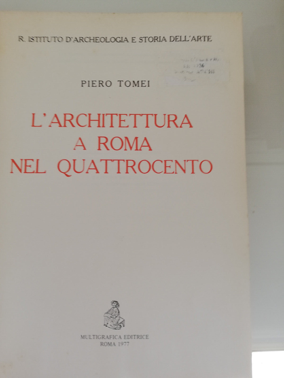 L'architettura a Roma nel Quattrocento, Piero Tomei, ristampa edizione 1942