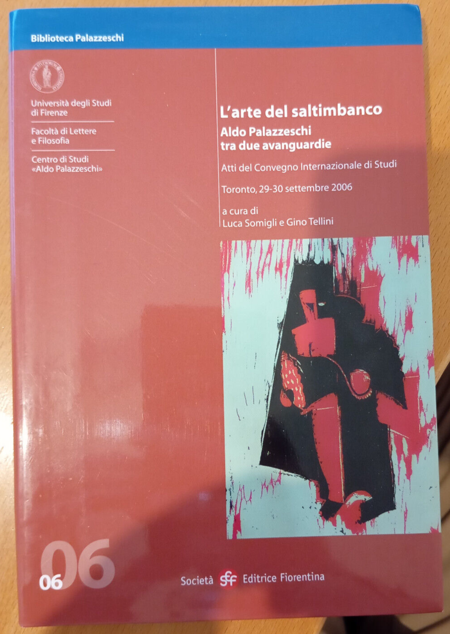 L'arte del saltimbanco. Aldo Palazzeschi tra due avanguardie, 2008