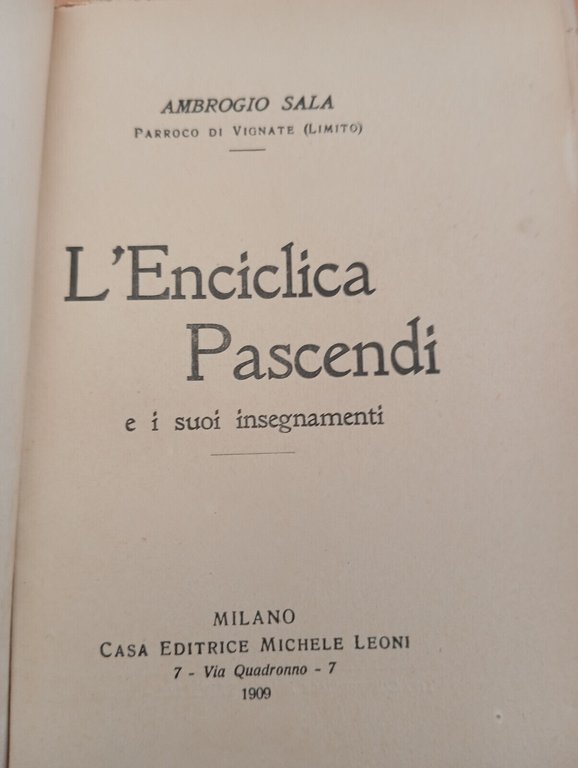 L'enciclica Pascendi e i suoi insegnamenti, Ambrogio Sala, Michele Leoni, …