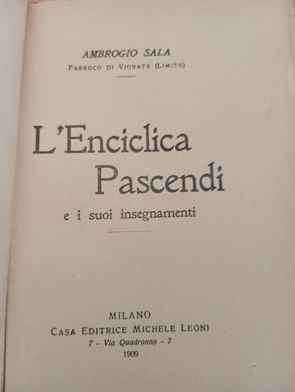 L'enciclica Pascendi e i suoi insegnamenti, Ambrogio Sala, Michele Leoni, …