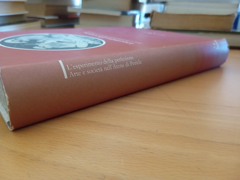 L'esperimento della perfezione, Arte e società nell'Atene di Pericle Electa … | Immagine Gallery 2