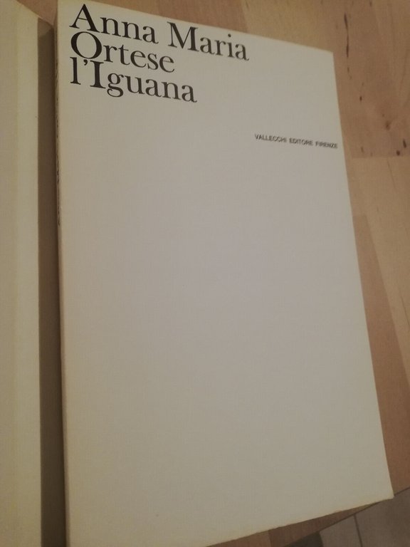 L'iguana, Anna Maria Ortese, 1965, Vallecchi