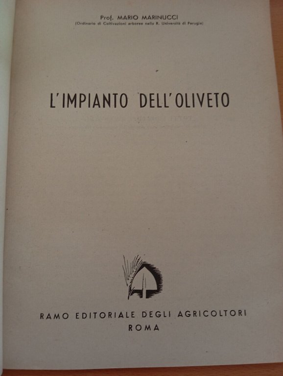 L'impianto dell'uliveto, M. Marinucci, Ramo editoriale degli agricoltori, 1946