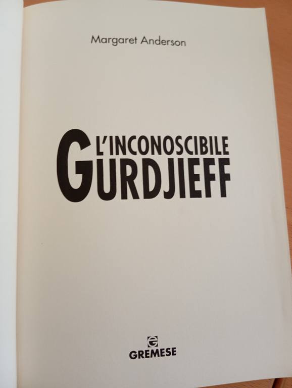 L'inconoscibile Gurdjieff, Margaret Anderson, Gremese, 1996