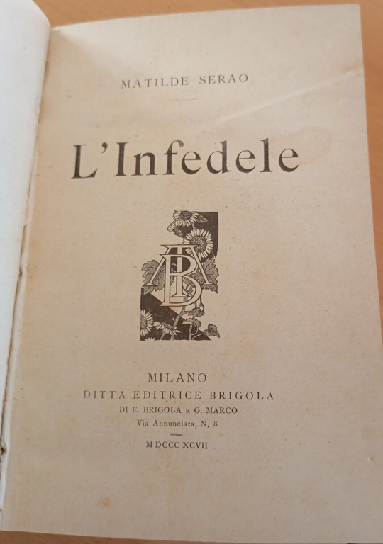 L'infedele, Matilde Serao, Brigola, prima edizione, 1897