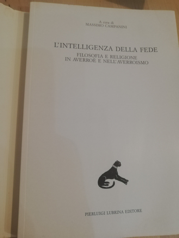 L'intelligenza della fede, Massimo Campanini, Pierluigi Lubrina Editore, 1989