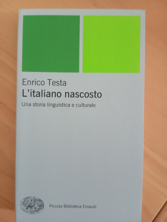 L'italiano Nascosto Una storia linguistica e culturale Enrico Testa Einaudi …