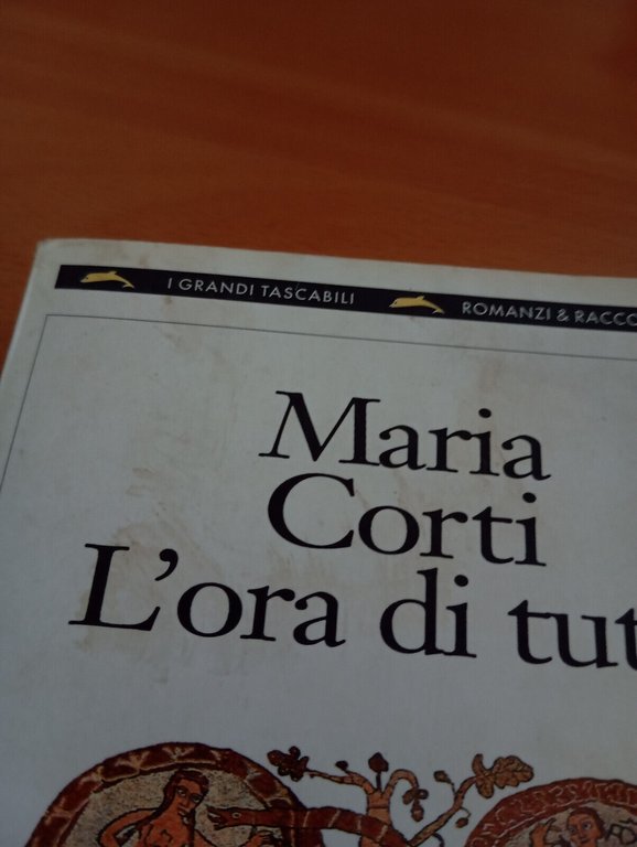 L'ora di tutti, Maria Corti, Bompiani, 2000