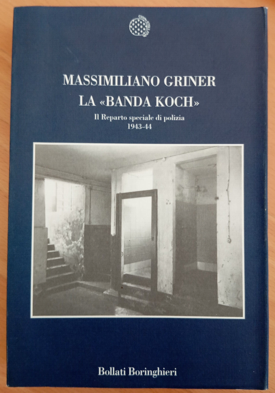 La banda Koch il reparto speciale di polizia 1943-44, M. …