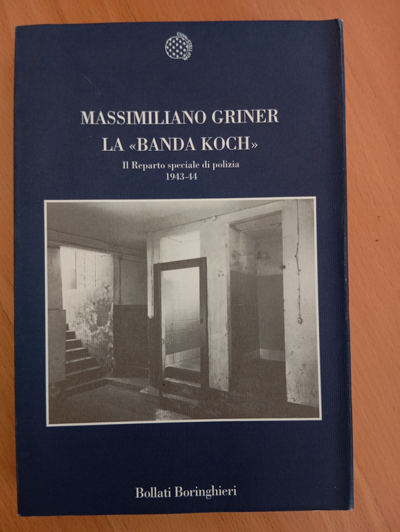 La banda Koch il reparto speciale di polizia 1943-44, M. …