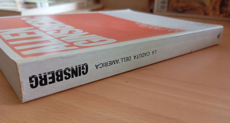 La caduta dell'America, Allen Ginsberg, Mondadori Lo specchio, 1981, 1° …
