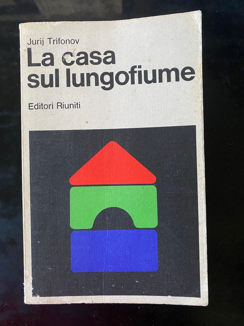 La casa sul lungofiume, Jurij Trifonov, Editori Riuniti, 1977