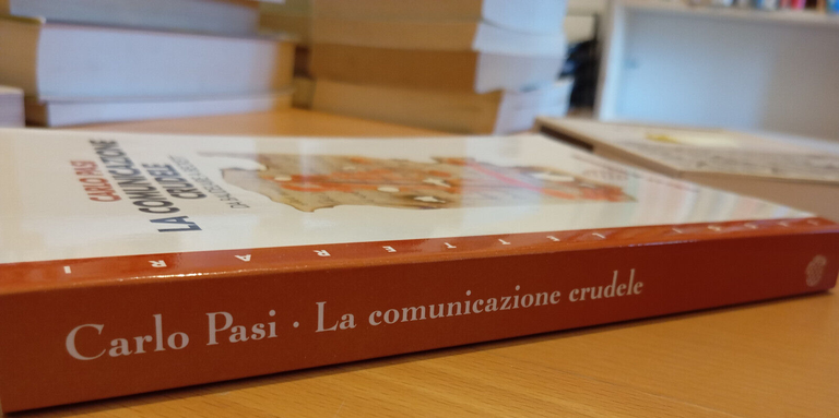 La comunicazione crudele, da Baudelaire a Beckett, Carlo Pasi, 1998